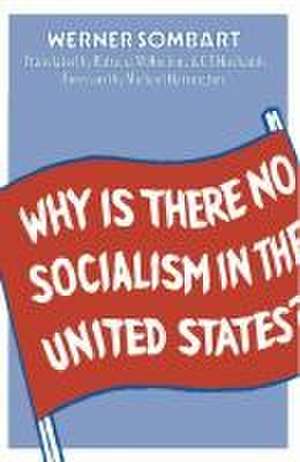 Why is there no Socialism in the United States? de Werner Sombart