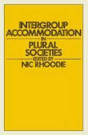 Intergroup Accommodation in Plural Societies de Nic Rhoodie