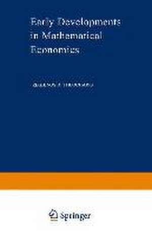 Early Developments in Mathematical Economics de Reghinos D. Theocharis