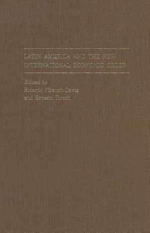 Latin America and the New International Economic Order de Ricardo Ffrench-Davis