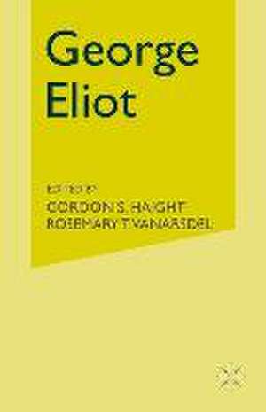 George Eliot: A Centenary Tribute de Gordon S. Haight