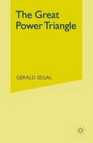 The Great Power Triangle de Gerald Segal