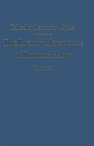 The Literary Notebooks of Thomas Hardy: Volume 1 de Thomas Hardy