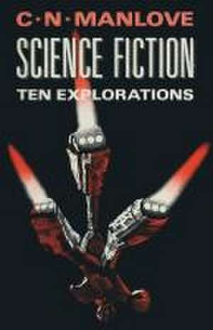 Science Fiction: Ten Explorations de Colin N. Manlove