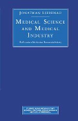 Medical Science and Medical Industry: The Formation of the American Pharmaceutical Industry de J. Liebenau