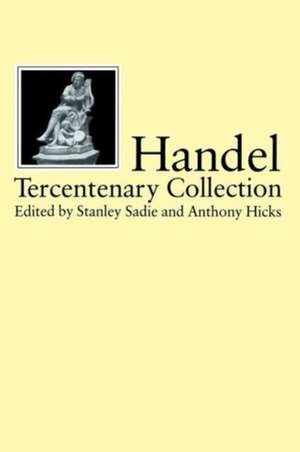 Handel: Tercentenary Collection de Stanley Sadie