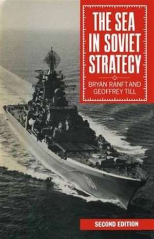 The Sea in Soviet Strategy de Bryan Ranft