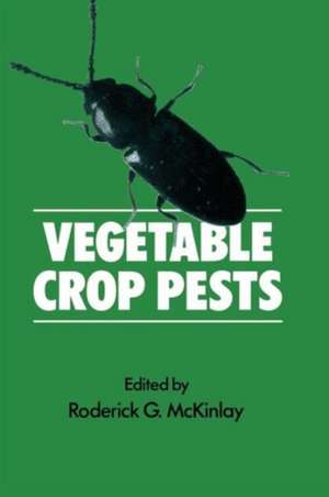 Vegetable Crop Pests de Roderick G. McKinlay