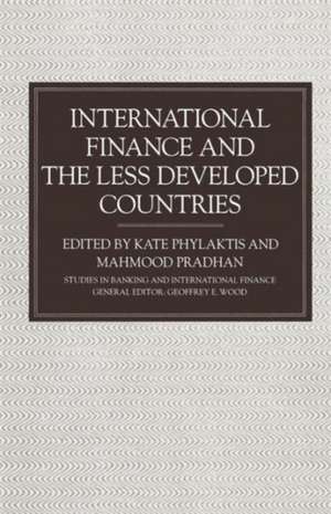 International Finance and the Less Developed Countries de Kate Phylaktis