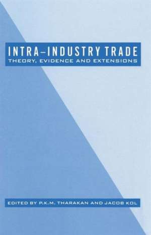 Intra-Industry Trade: Theory, Evidence and Extensions de P.K.M. Tharakan