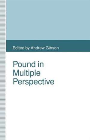 Pound in Multiple Perspective: A Collection of Critical Essays de Andrew Gibson