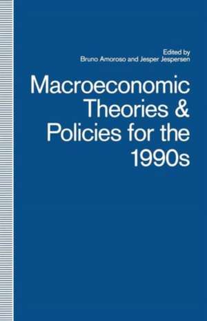 Macroeconomic Theories and Policies for the 1990s: A Scandinavian Perspective de Bruno Amoroso