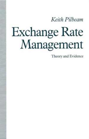 Exchange Rate Management: Theory and Evidence: The UK Experience de Keith Pilbeam