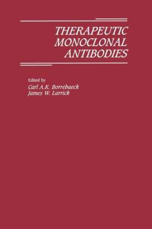 Therapeutic Monoclonal Antibodies de James W. Larrick