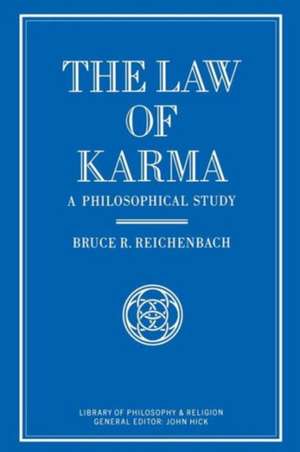 The Law of Karma: A Philosophical Study de Bruce Reichenbach