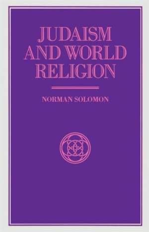 Judaism and World Religion de Norman Solomon