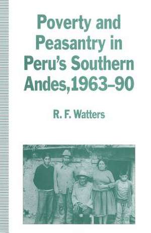 Poverty and Peasantry in Peru’s Southern Andes, 1963–90 de R.F. Watters