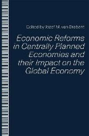 Economic Reforms in Centrally Planned Economies and their Impact on the Global Economy de Jozef M. van Brabant