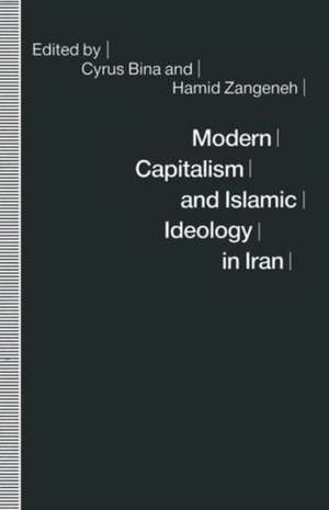 Modern Capitalism and Islamic Ideology in Iran de Cyrus Bina