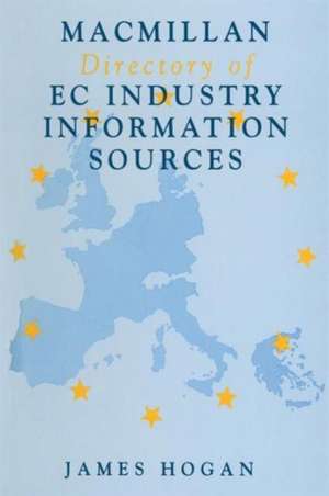 Macmillan Directory of EC Industry Information Sources de James Hogan