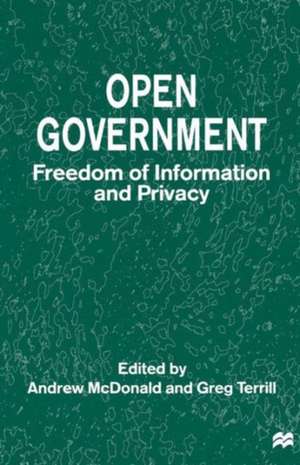 Open Government: Freedom of Information and Privacy de Andrew McDonald