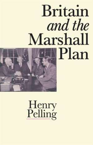 Britain and the Marshall Plan de Henry Pelling