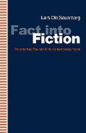 Fact into Fiction: Documentary Realism In The Contemporary Novel de Lars Ole Sauerberg