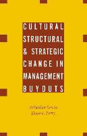 Cultural, Structural and Strategic Change in Management Buyouts de Dean F. Berry