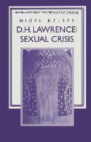 D. H. Lawrence: Sexual Crisis de NIgel Kelsey