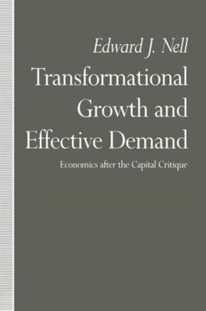 Transformational Growth and Effective Demand: Economics after the Capital Critique de Edward J. Nell