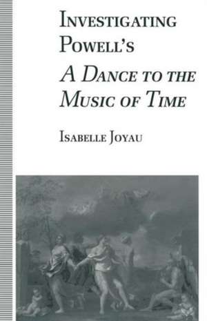 Investigating Powell’s A Dance to the Music of Time de Isabelle Joyau