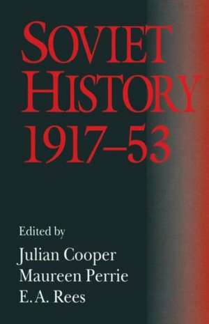 Soviet History, 1917–53: Essays in Honour of R. W. Davies de Julian Cooper