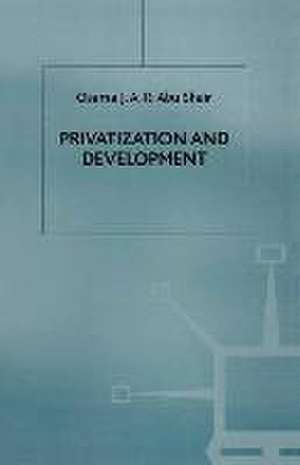 Privatization and Development de Osama J. Abu Shair