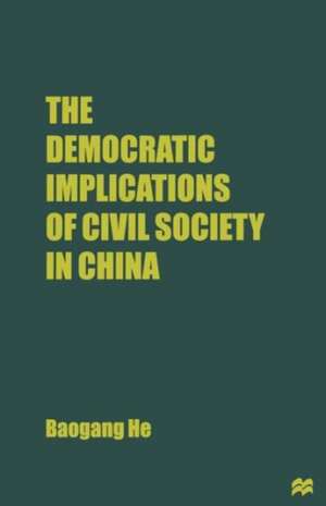 The Democratic Implications of Civil Society in China de B. He