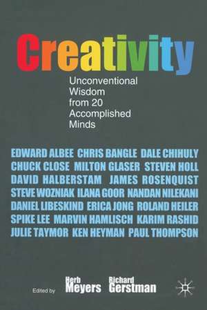 Creativity: Unconventional Wisdom from 20 Accomplished Minds de H. Meyers