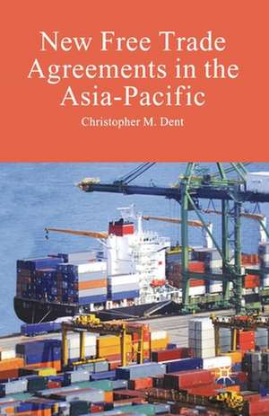 New Free Trade Agreements in the Asia-Pacific de C. Dent