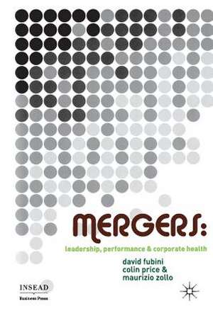 Mergers: Leadership, Performance and Corporate Health de D. Fubini