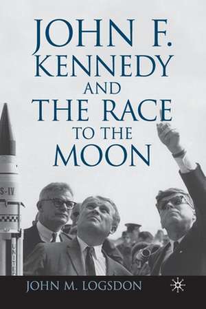 John F. Kennedy and the Race to the Moon de J. Logsdon