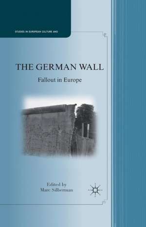 The German Wall: Fallout in Europe de Marc Silberman