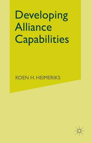 Developing Alliance Capabilities de K. Heimeriks