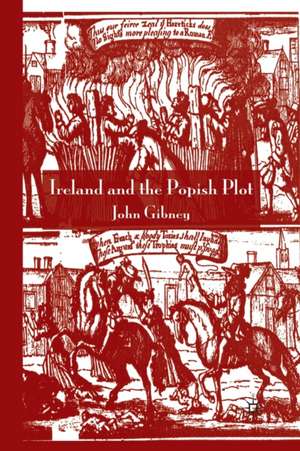 Ireland and the Popish Plot de John Gibney