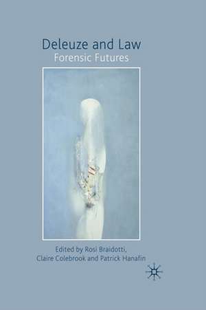 Deleuze and Law: Forensic Futures de Rosi Braidotti