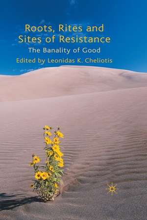 Roots, Rites and Sites of Resistance: The Banality of Good de L. Cheliotis