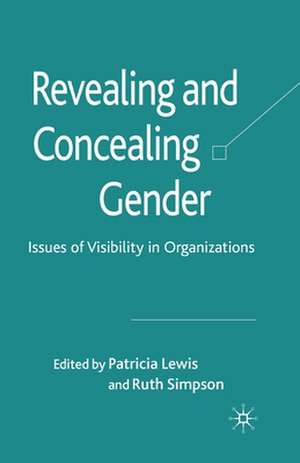 Revealing and Concealing Gender: Issues of Visibility in Organizations de P. Lewis