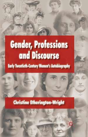 Gender, Professions and Discourse: Early Twentieth-Century Women's Autobiography de C. Etherington-Wright