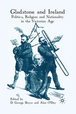 Gladstone and Ireland: Politics, Religion and Nationality in the Victorian Age de D. G. Boyce