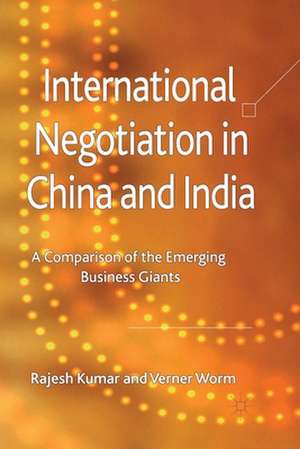 International Negotiation in China and India: A Comparison of the Emerging Business Giants de R. Kumar