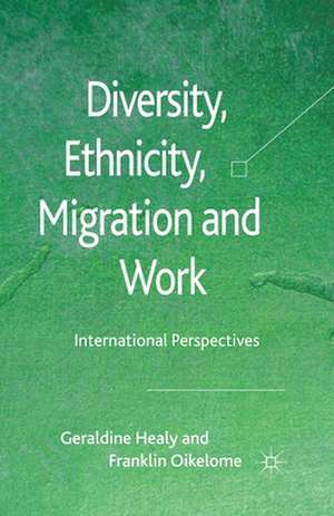 Diversity, Ethnicity, Migration and Work: International Perspectives de G. Healy