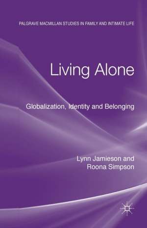 Living Alone: Globalization, Identity and Belonging de Lynn Jamieson