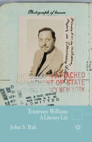 Tennessee Williams: A Literary Life de J. Bak